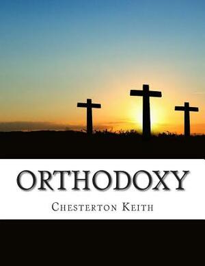 Orthodoxy by G.K. Chesterton