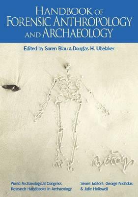 Handbook of Forensic Anthropology and Archaeology by Douglas H. Ubelaker, Soren Blau