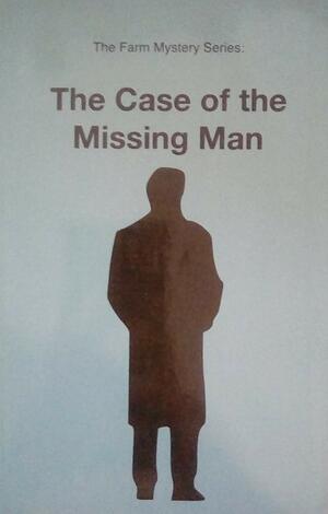 The Case of the Missing Man by Stephen B. Castleberry, Susan L. Castleberry