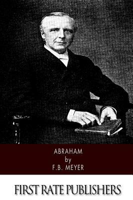 Abraham by F. B. Meyer