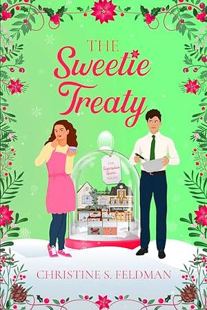 The Sweetie Treaty: Book Two in the Sugarplum Sparks Romantic Comedy Series by Christine S. Feldman