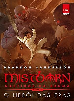 Mistborn – Nascidos da Bruma: O Herói Das Eras by Brandon Sanderson