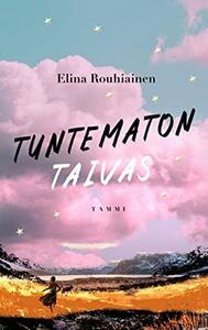 Tuntematon taivas by Elina Rouhiainen