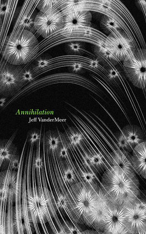 Annihilation by Jeff VanderMeer