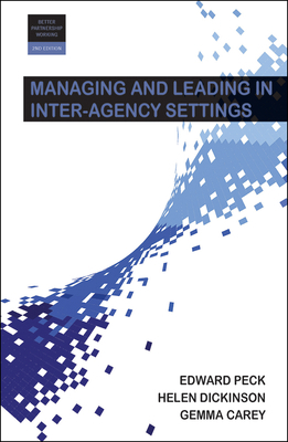 Managing and Leading in Inter-Agency Settings by Helen Dickinson, Gemma Carey