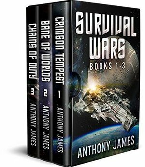 Survival Wars: Books 1-3: Crimson Tempest, Bane of Worlds, Chains of Duty by Anthony James