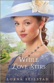 While Love Stirs by Lorna Seilstad