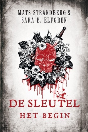 De sleutel - Het begin (Engelsfors trilogie, #3 - Part One) by Mats Strandberg, Sara Bergmark Elfgren, Steven Schneijderberg