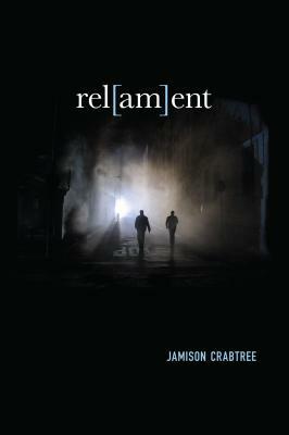 Rel[am]ent by Jamison Crabtree