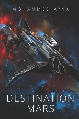 Destination Mars by Mohammed Ayya