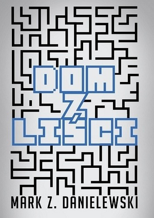 Dom z liści by Mark Z. Danielewski