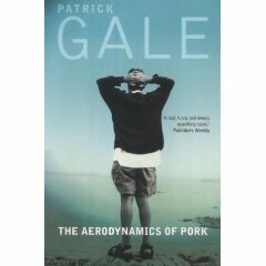 The Aerodynamics of Pork by Patrick Gale