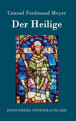 Der Heilige by Conrad Ferdinand Meyer