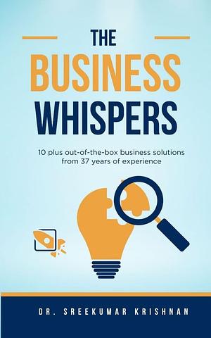 The Business Whispers by Dr. Sreekumar Krishnan
