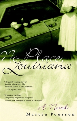 No Place, Louisiana by Martin Pousson