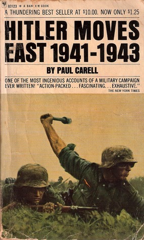 Hitler Moves East 1941–1943 by Ewald Osters, Paul Carell