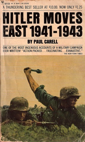 Hitler Moves East 1941–1943 by Paul Carell, Ewald Osters