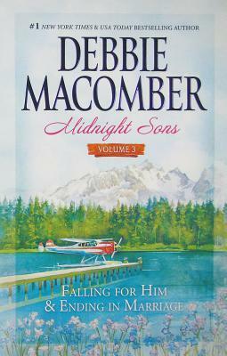 Midnight Sons Volume 3: Falling for Him / Ending in Marriage / Midnight Sons and Daughters by Debbie Macomber
