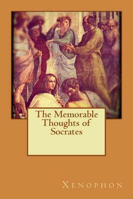The Memorable Thoughts of Socrates by Xenophon