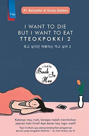 I Want To Die but I Want To Eat Tteokpokki 2 by Baek Se-hee
