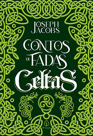 Contos de Fadas Celtas by Joseph Jacobs