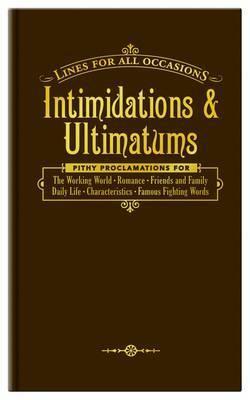 Intimidations & Ultimatums For All Occasions (Lines for All Occasions) by Knock Knock