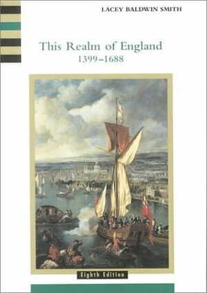 This Realm of England, Volume 2 by Lacey Baldwin Smith