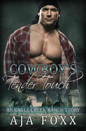 Cowboy's Tender Touch  by Aja Foxx
