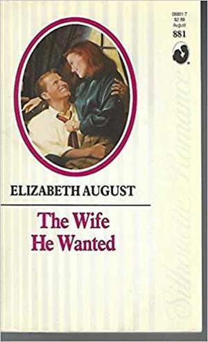 The Wife He Wanted by Elizabeth August