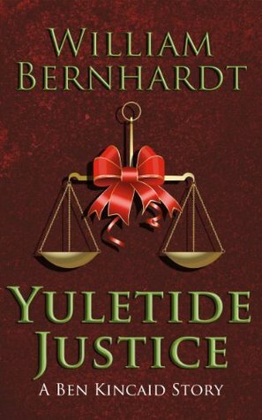 Yuletide Justice by William Bernhardt