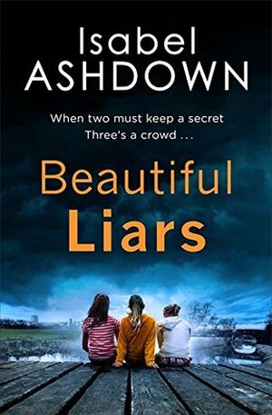 Beautiful Liars by Isabel Ashdown