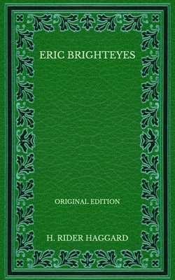 Eric Brighteyes - Original Edition by H. Rider Haggard