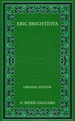 Eric Brighteyes - Original Edition by H. Rider Haggard