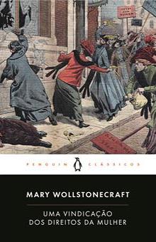 Uma Vindicação dos Direitos da Mulher by Mary Wollstonecraft