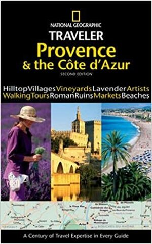 National Geographic Traveler: Provence and the Cote D'Azur by Barbara A. Noe