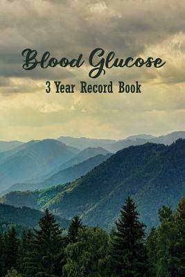 Blood Glucose 3 Year Record Book: Diabetes Blood Sugar and Insulin Logbook (Volume 7 ) by Betty Fox