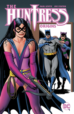 Huntress: Origins by Joe Staton, Paul Levitz