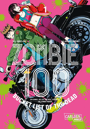 Zombie 100 – Bucket List of the Dead, Band 01 by Kotaro Takata, Haro Aso