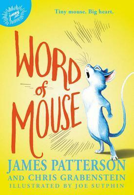 Word of Mouse by Joe Sutphin, Chris Grabenstein, James Patterson