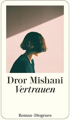 Vertrauen by Dror Mishani