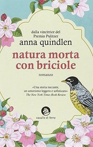 Natura morta con briciole by Anna Quindlen, Anna Quindlen