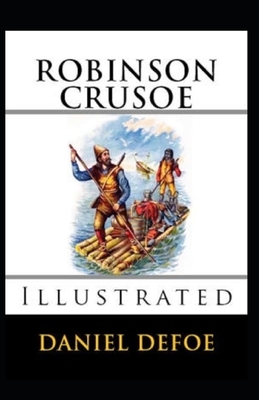 Robinson Crusoe Illustrated by Daniel Defoe