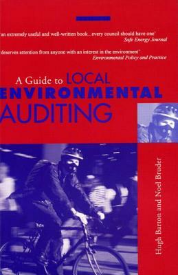 A Guide to Local Environmental Auditing by Noel Bruder, Hugh Barton