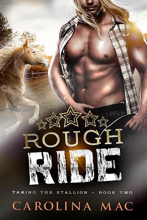 Rough Ride by Carolina Mac