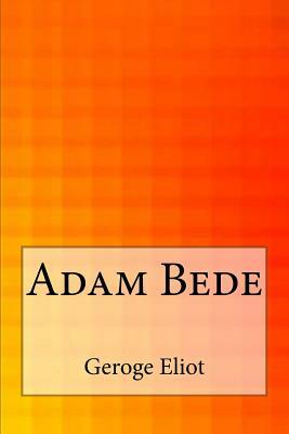 Adam Bede by George Eliot