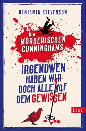 Die mörderischen Cunninghams. Irgendwen haben wir doch alle auf dem Gewissen by Benjamin Stevenson