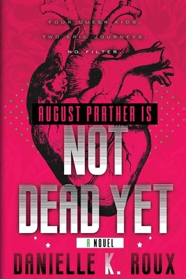 August Prather Is Not Dead Yet by Danielle K. Roux