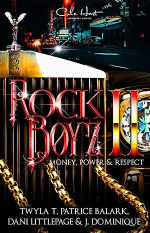 The Rock Boyz 2: Money, Power, & Respect by Patrice Balark, Dani Littlepage, Twyla T., Twyla T.