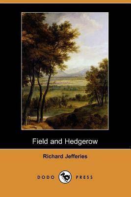 Field and Hedgerow (Dodo Press) by Richard Jefferies