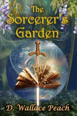 The Sorcerer's Garden by D. Wallace Peach